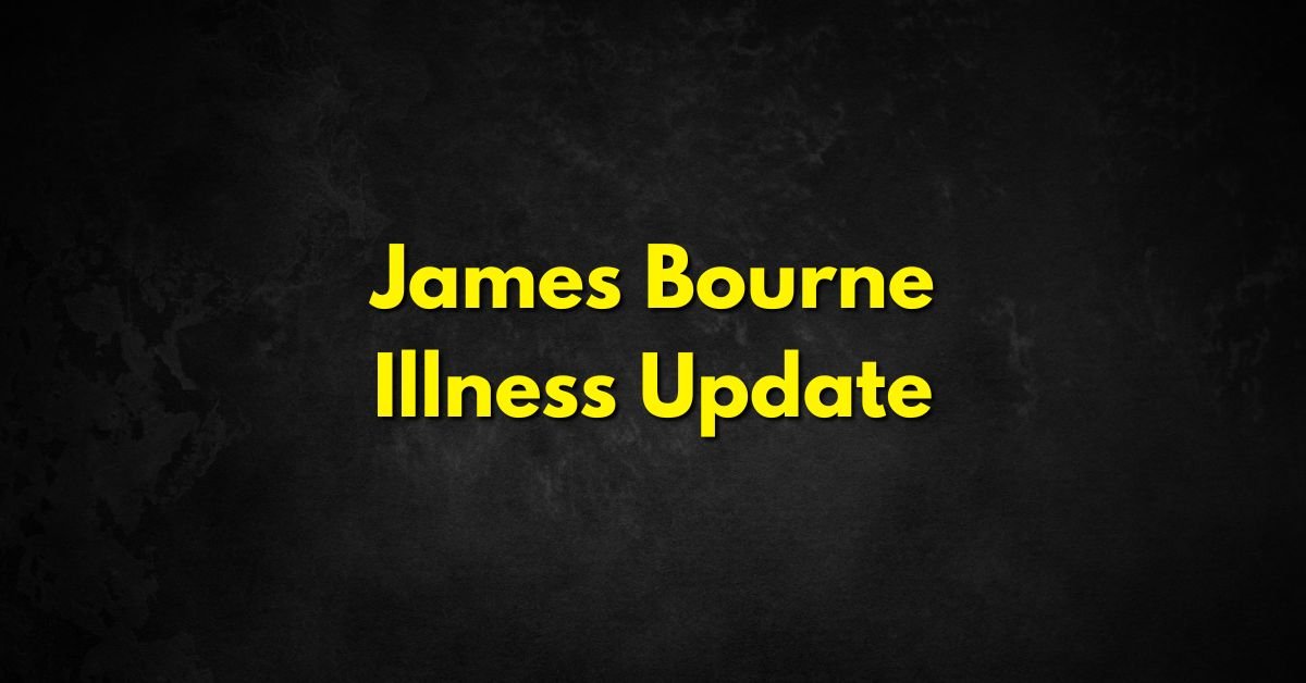 James Bourne Illness Update