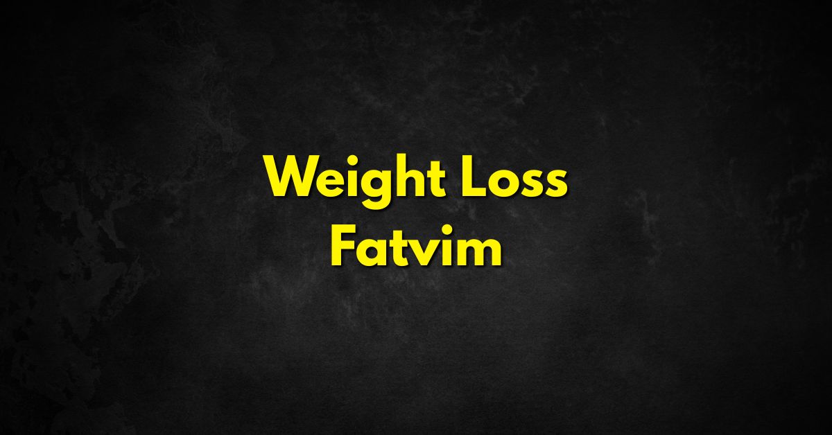 Weight Loss Fatvim