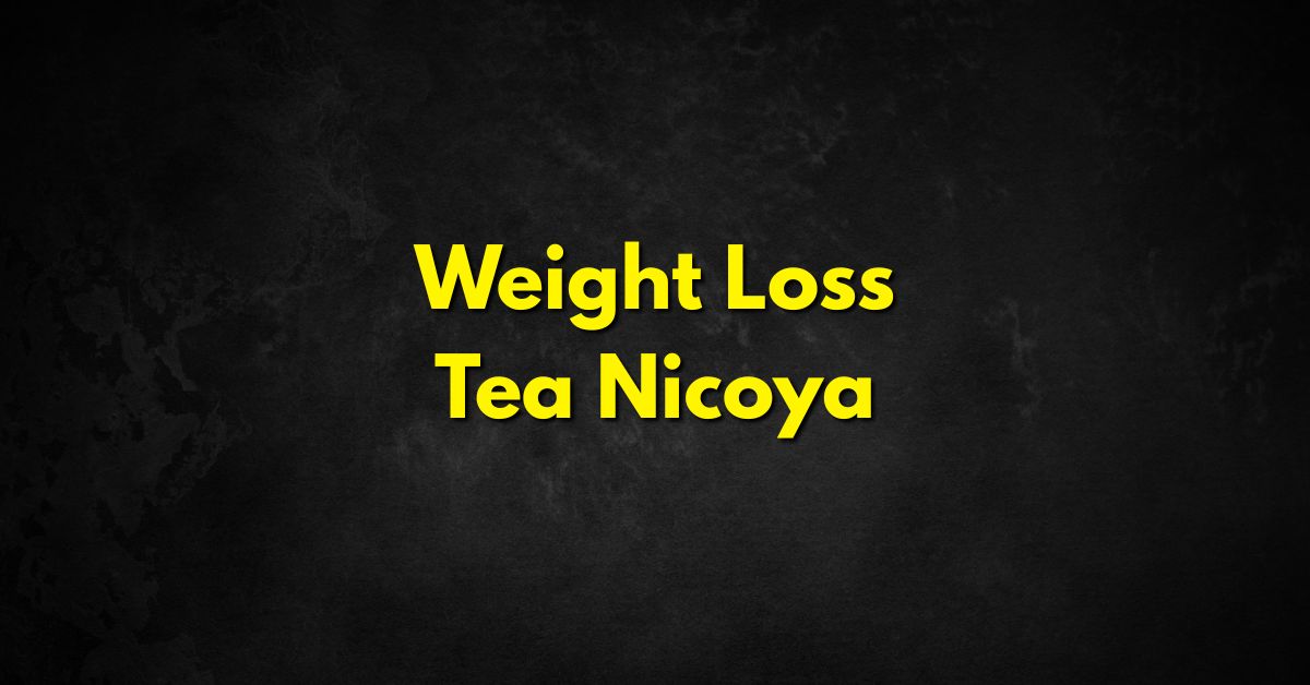 Weight Loss Tea Nicoya