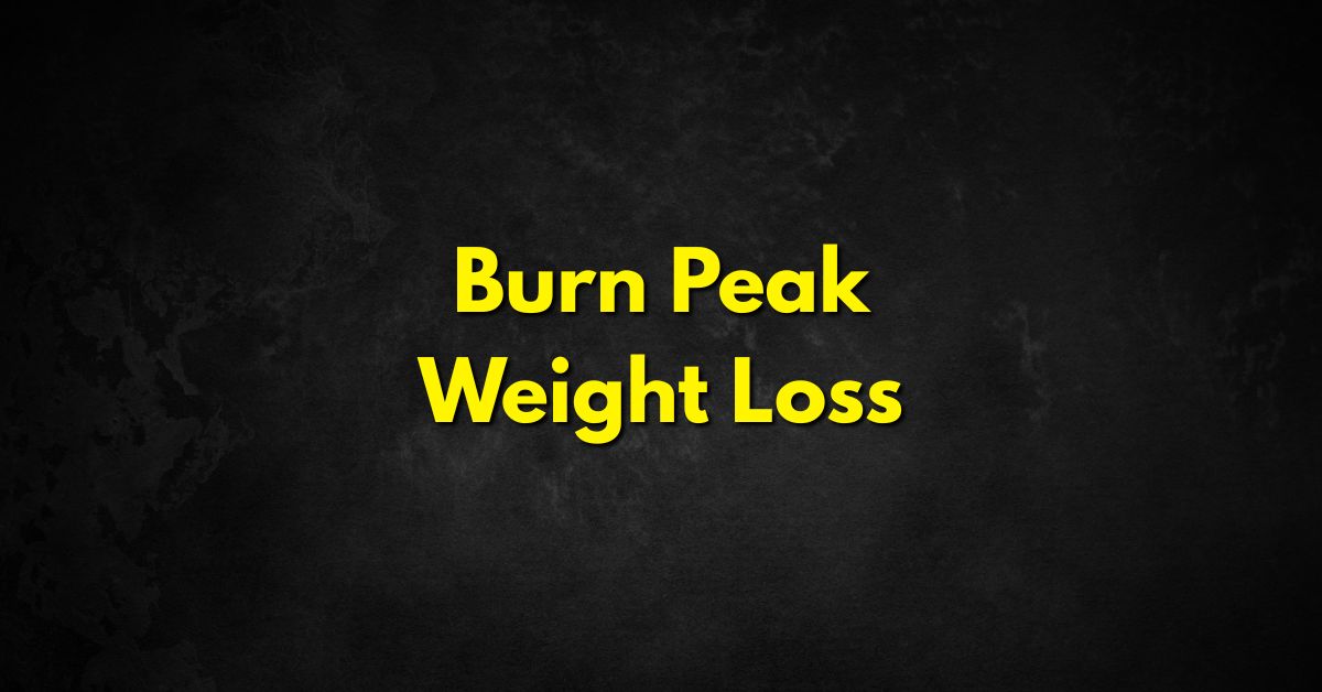 Burn Peak Weight Loss
