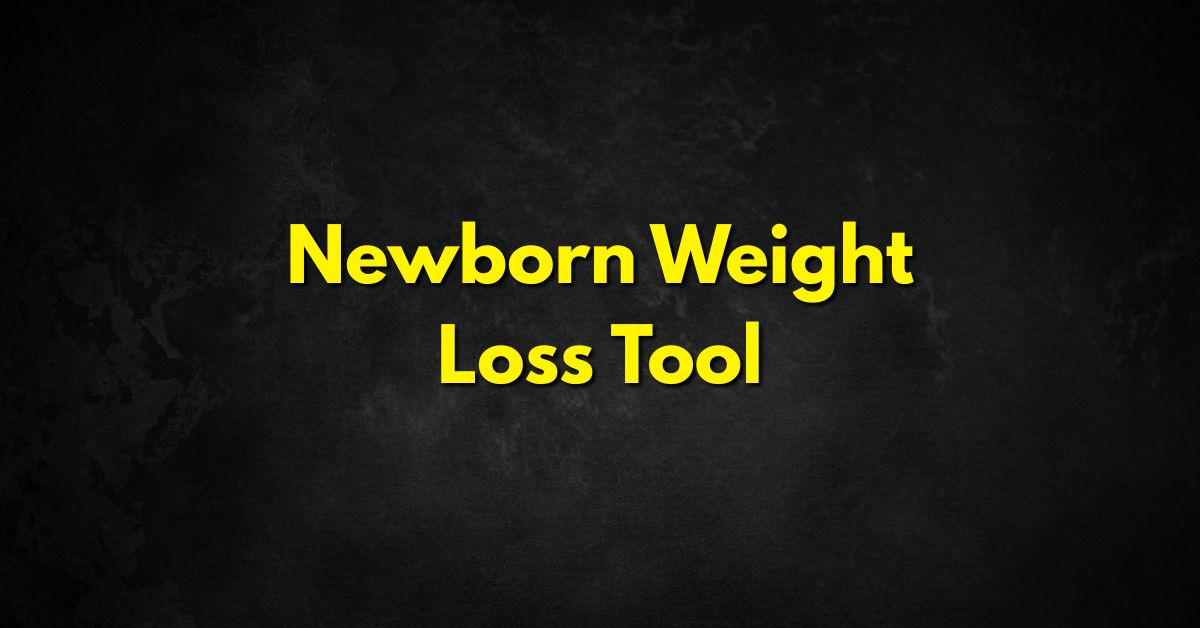 Newborn Weight Loss Tool