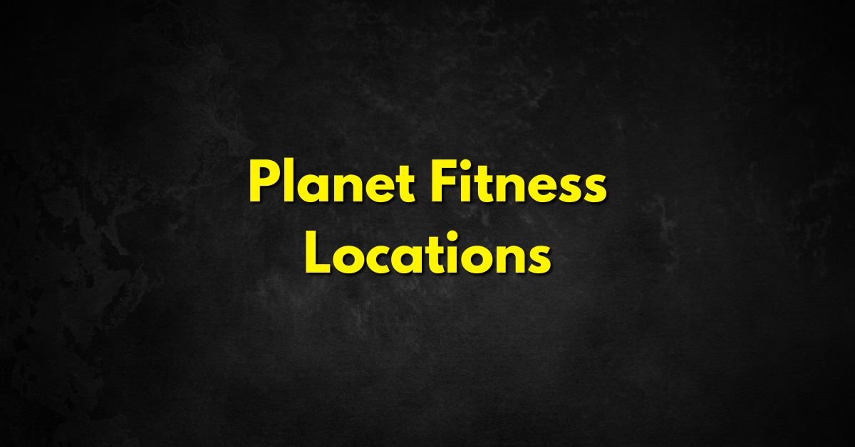 Planet Fitness Locations