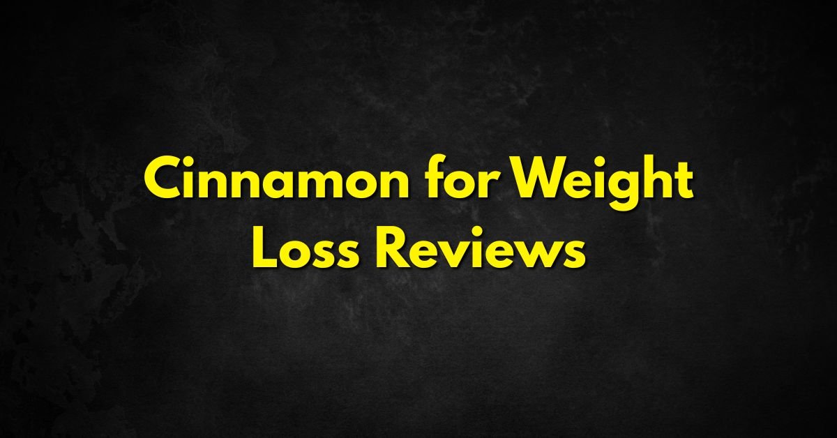 Cinnamon for Weight Loss Reviews