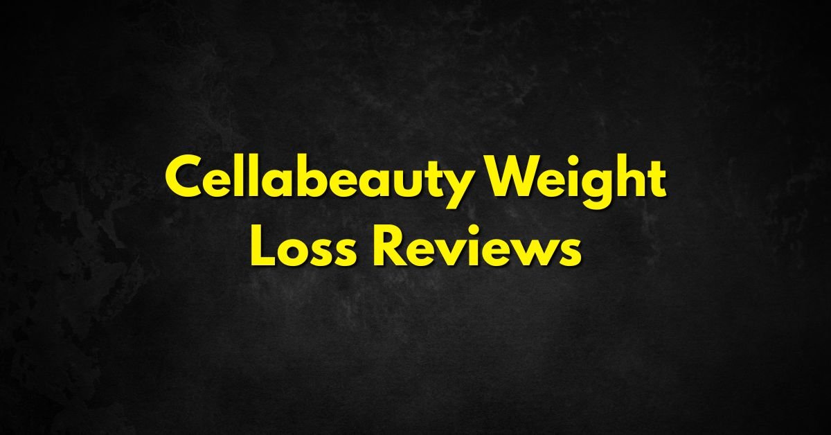 Cellabeauty Weight Loss Reviews