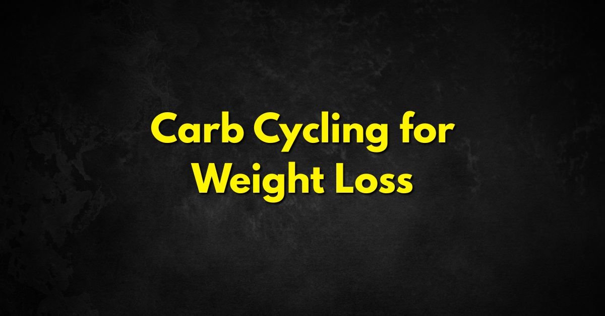 Carb Cycling for Weight Loss
