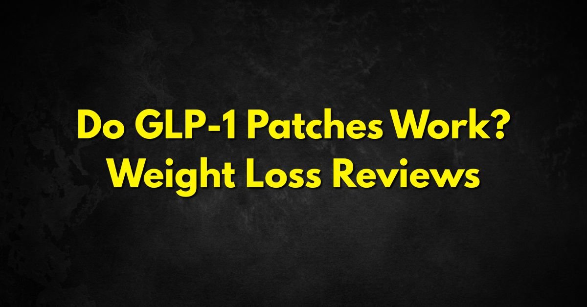 Do GLP-1 Patches Work? Weight Loss Reviews