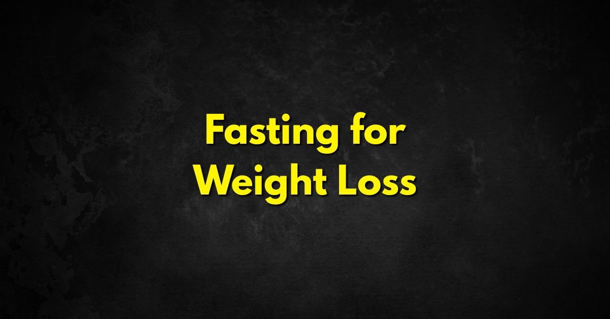 Fasting for Weight Loss