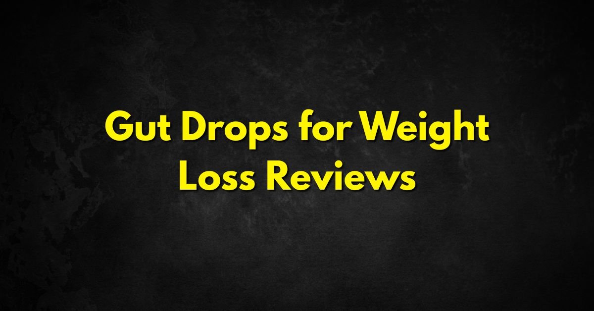 Gut Drops for Weight Loss Reviews