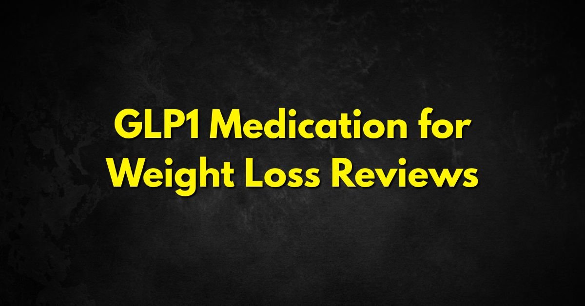 GLP1 Medication for Weight Loss Reviews