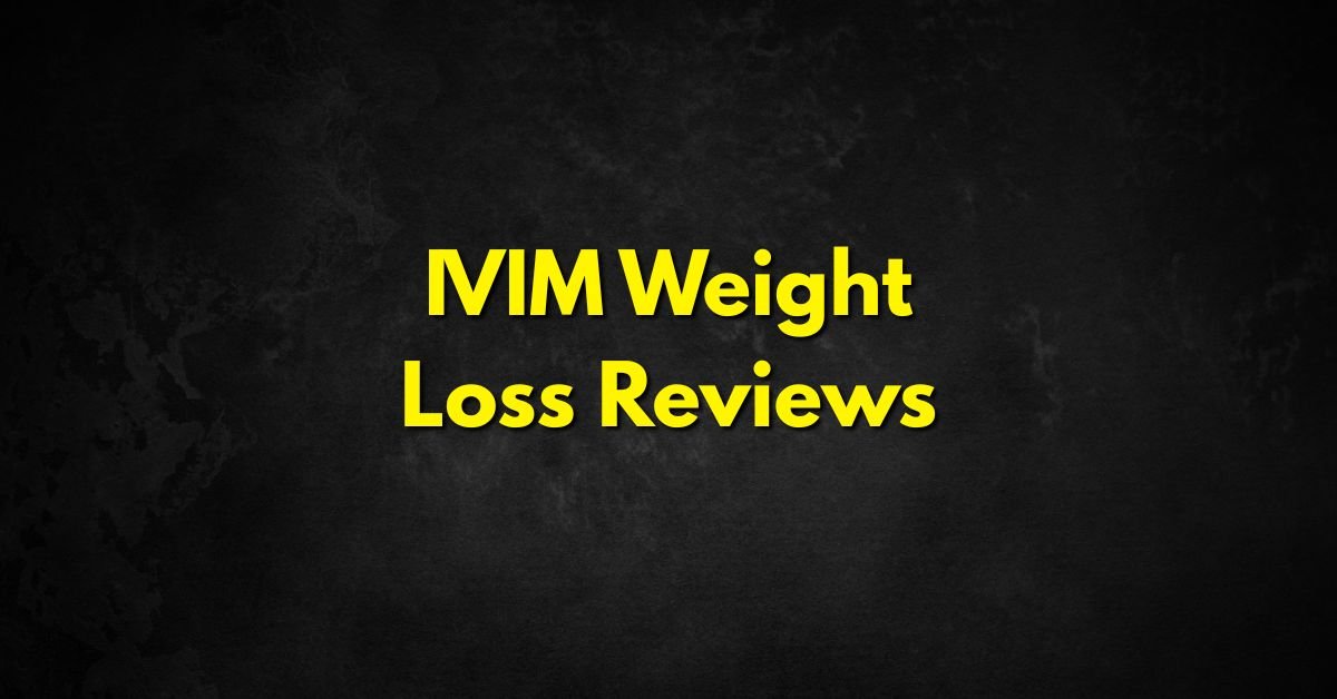 IVIM Weight Loss Reviews