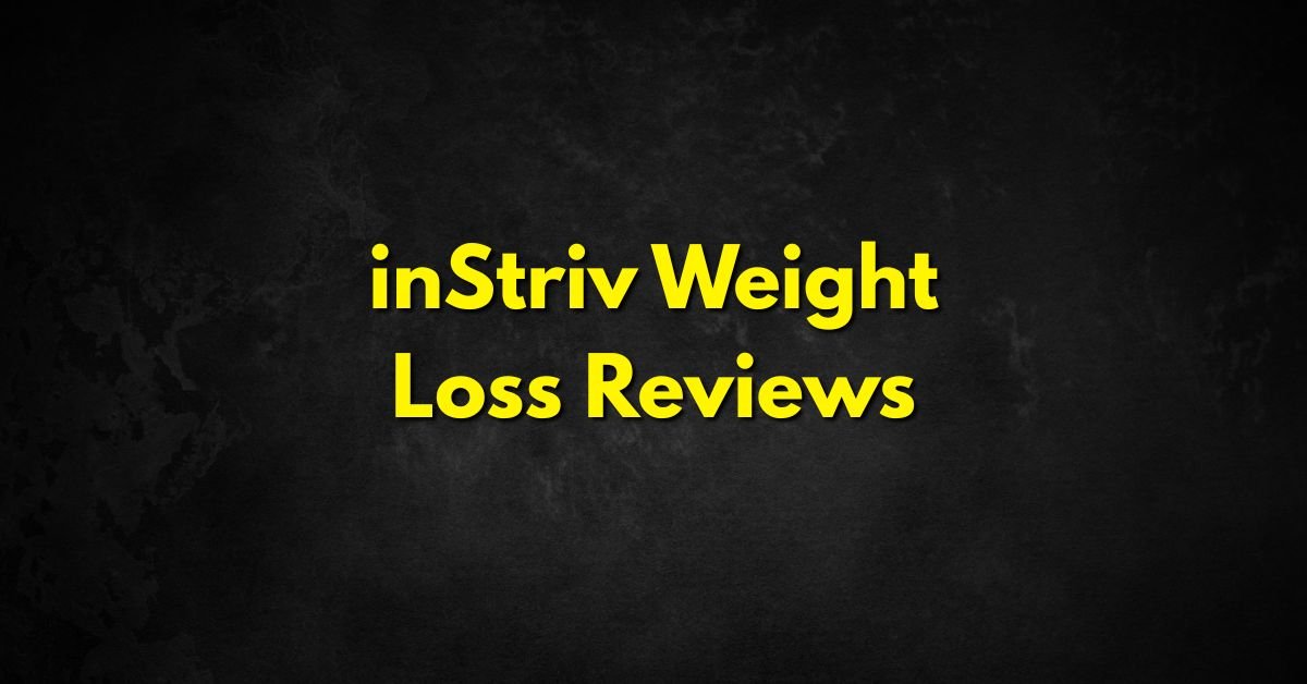InStriv Weight Loss Reviews