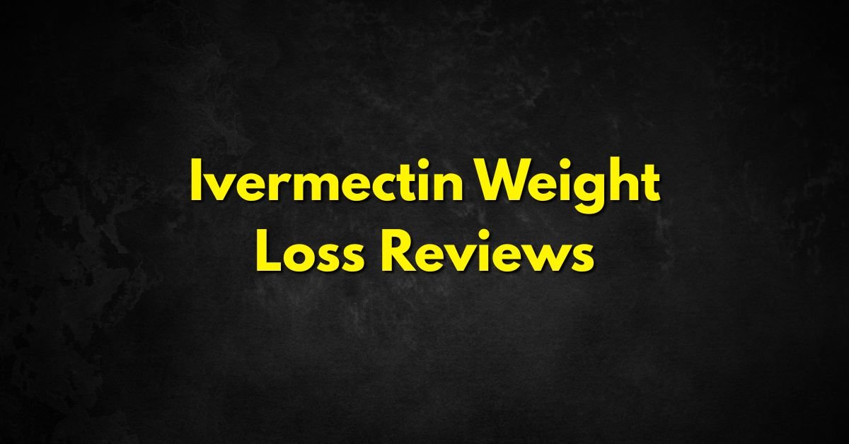 Ivermectin Weight Loss Reviews