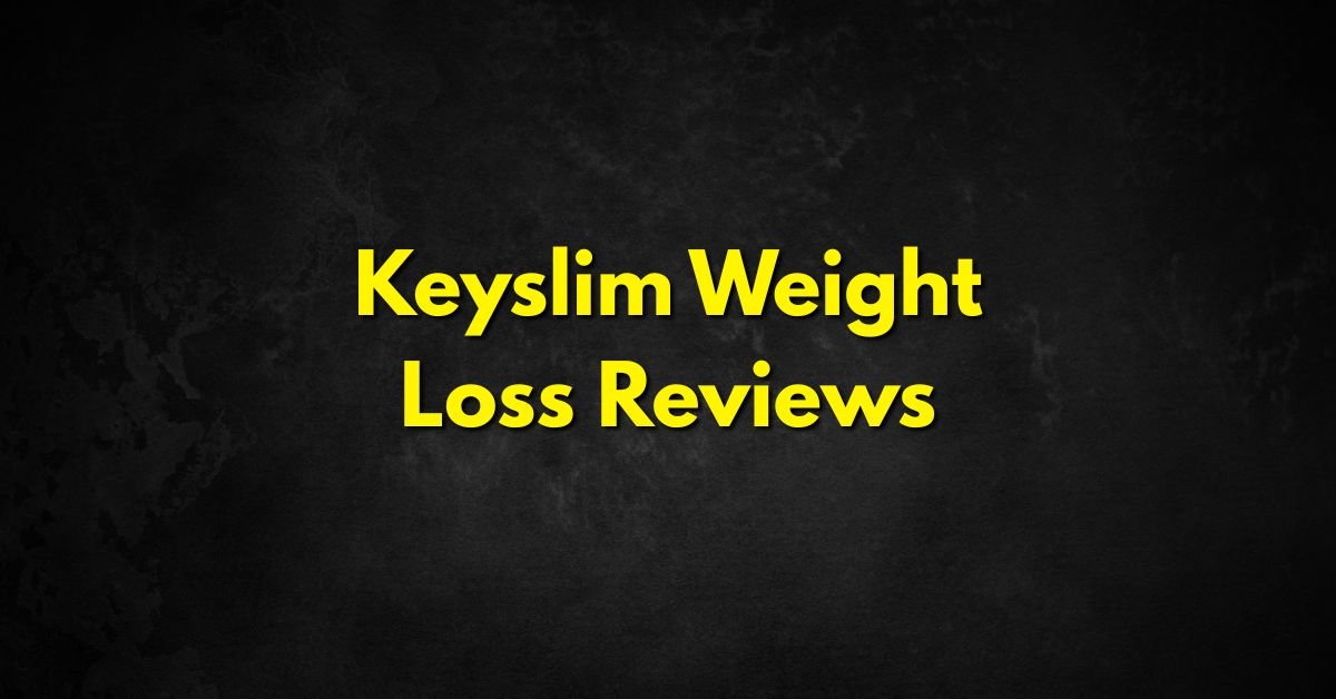 Keyslim Weight Loss Reviews