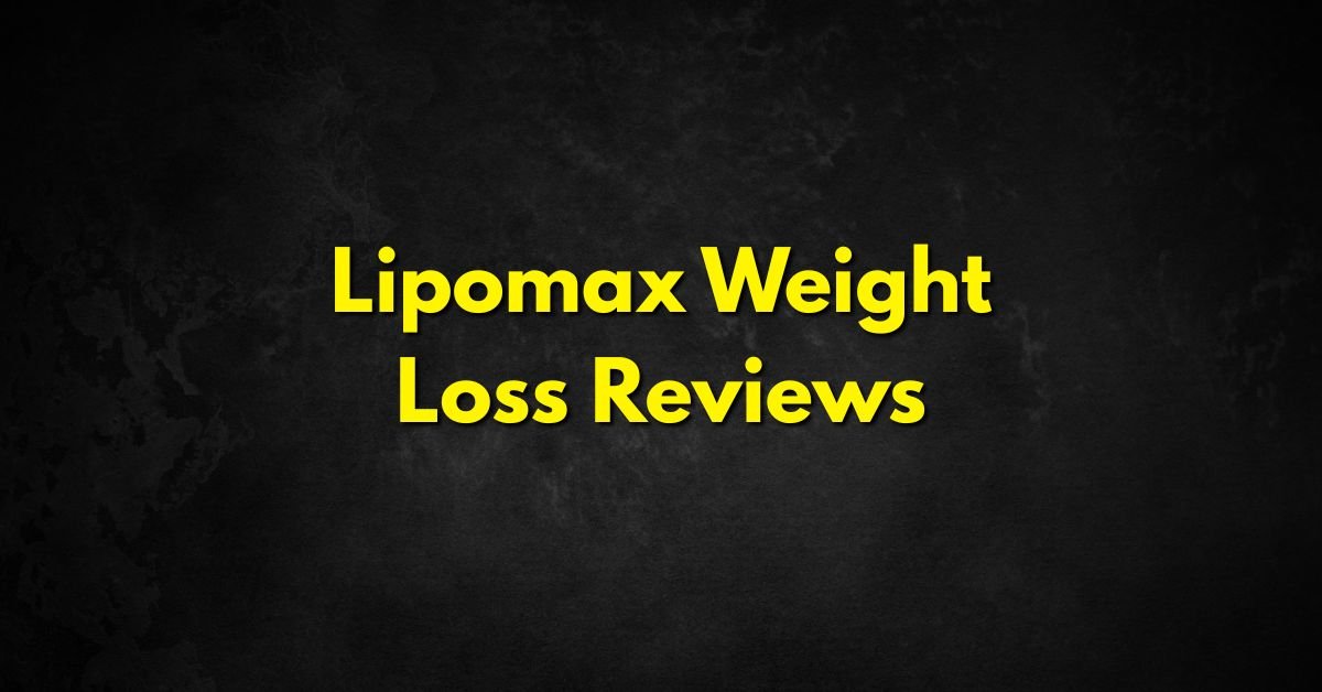 Lipomax Weight Loss Reviews