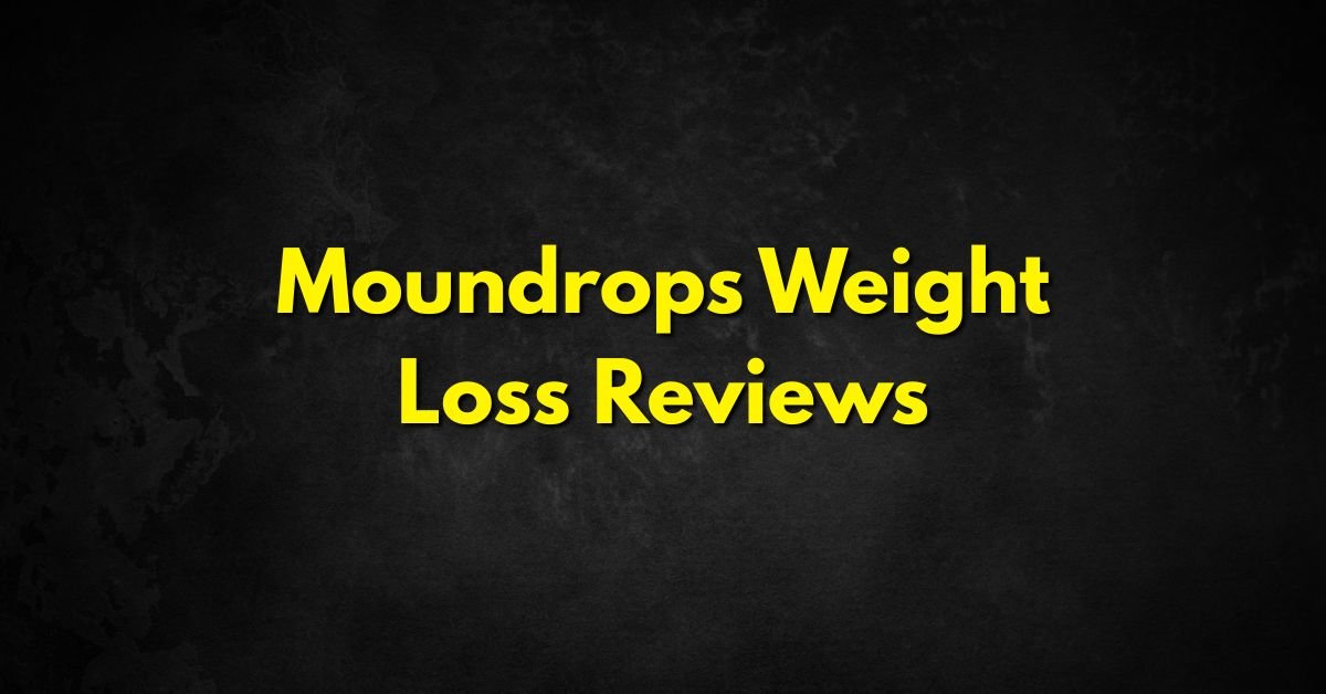 Moundrops Weight Loss Reviews