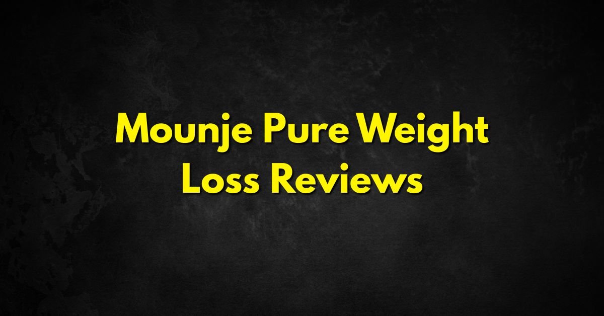 Mounje Pure Weight Loss Reviews