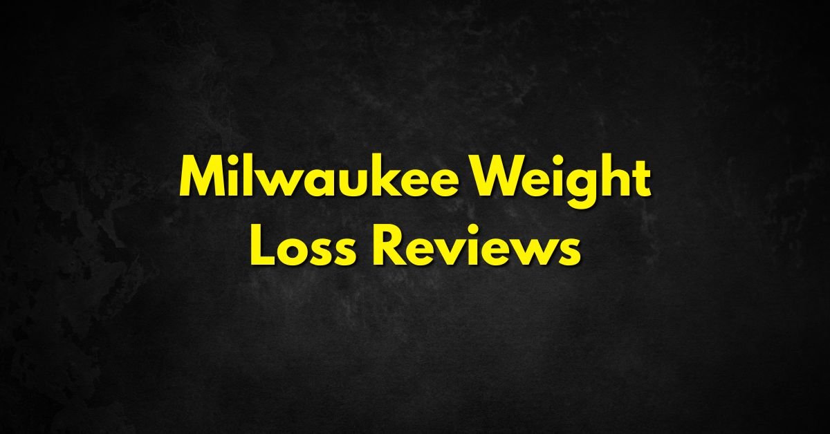Milwaukee Weight Loss Reviews