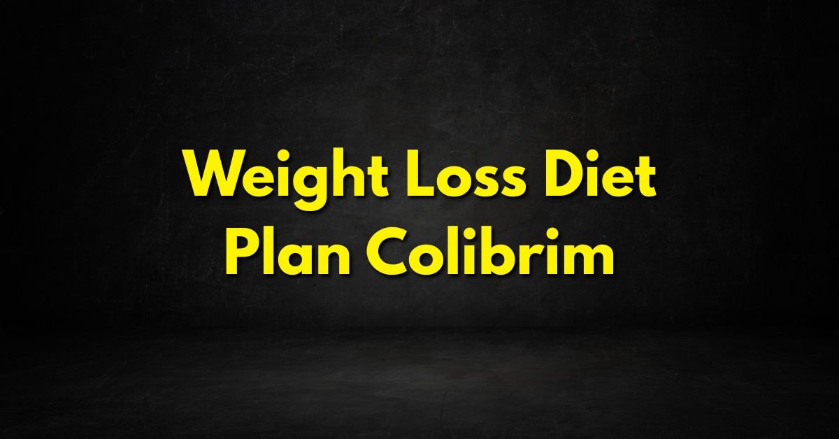 Weight Loss Diet Plan Colibrim