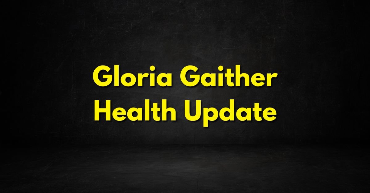 Gloria Gaither Health Update