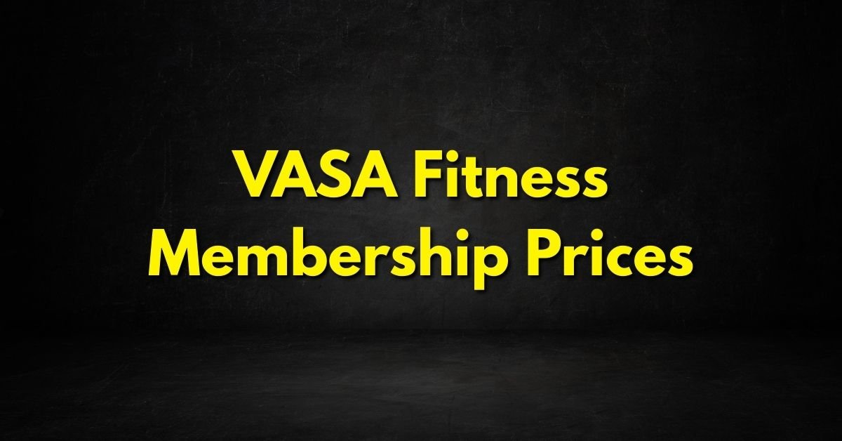 VASA Fitness Membership Prices