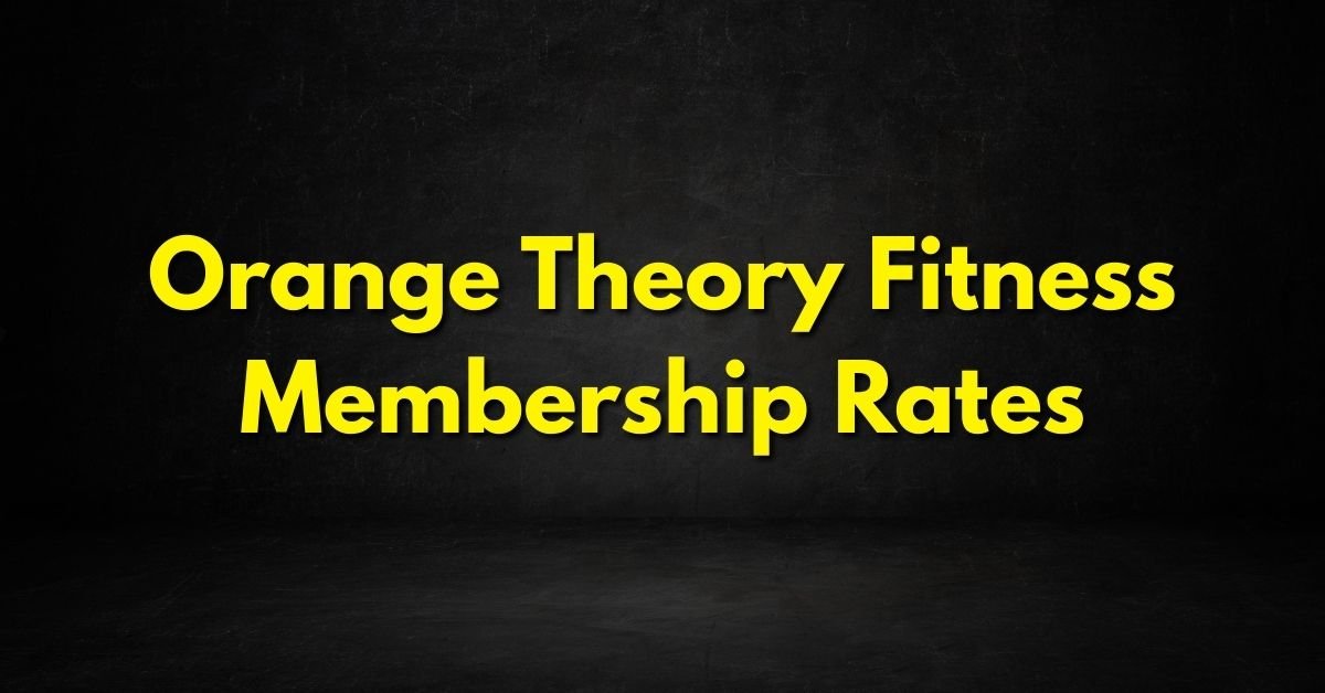 Orange Theory Fitness Membership Rates