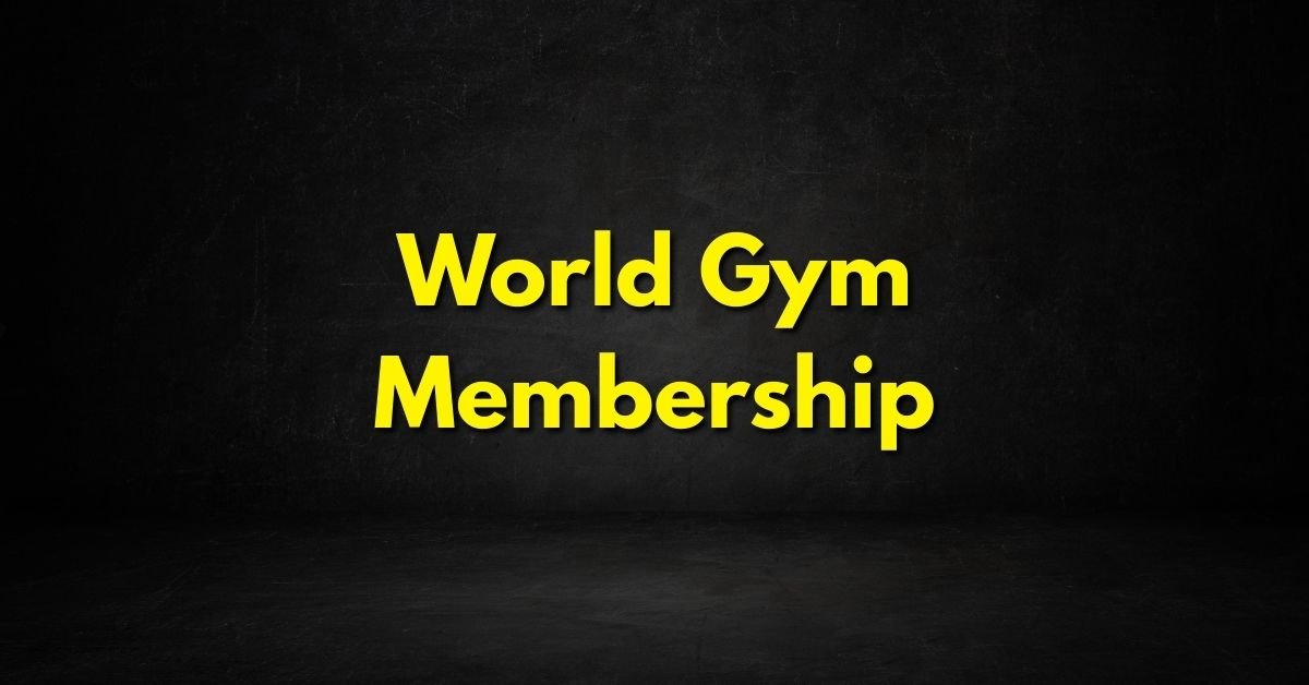 World Gym Membership