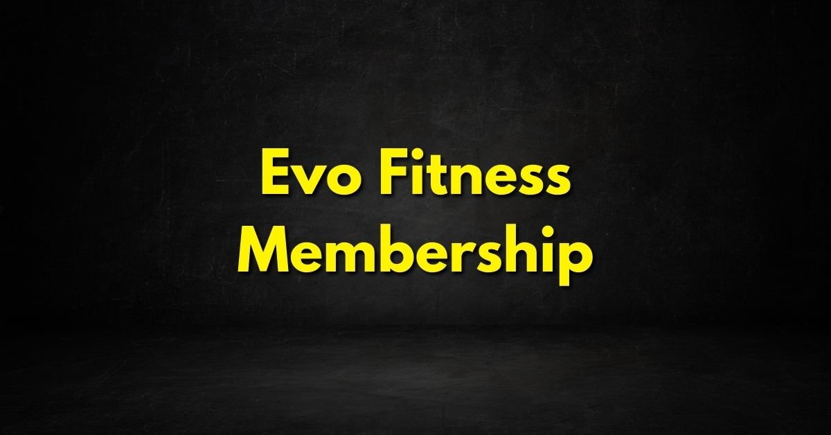 Evo Fitness Membership