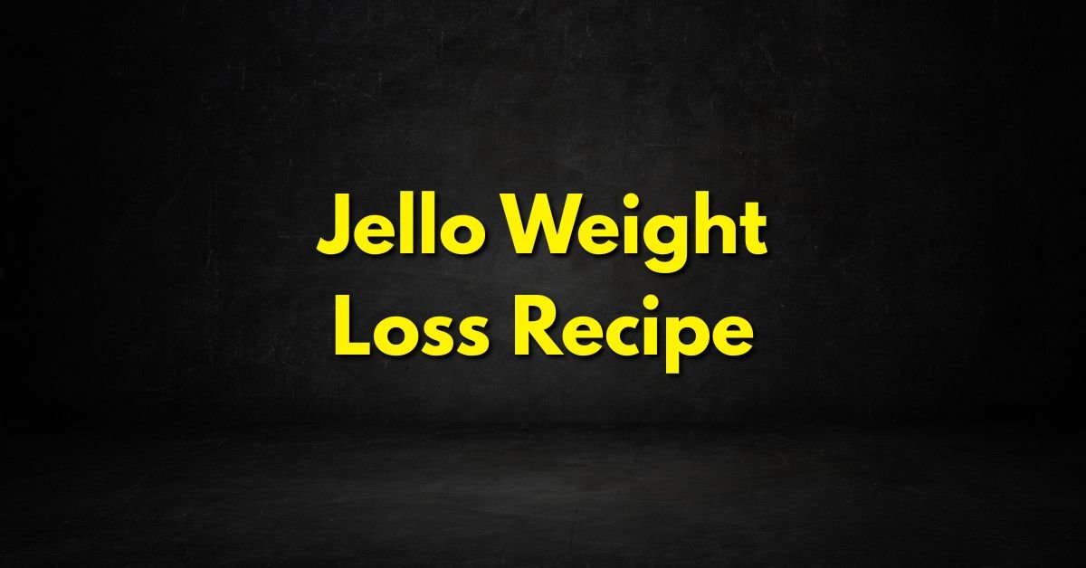 Jello Weight Loss Recipe