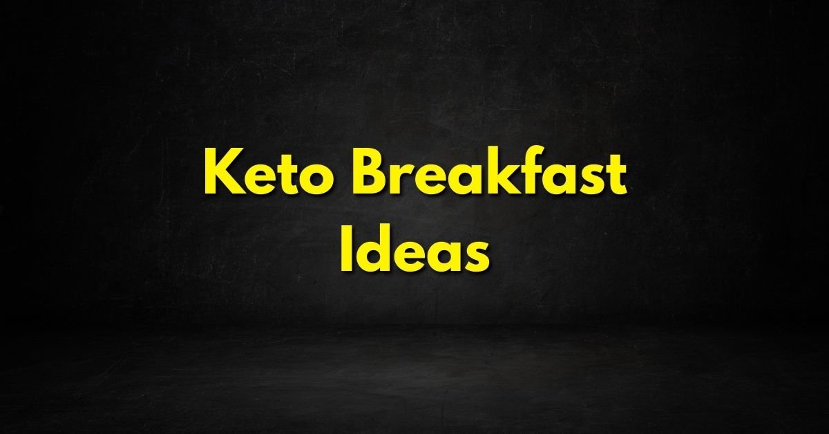 Keto Breakfast Ideas