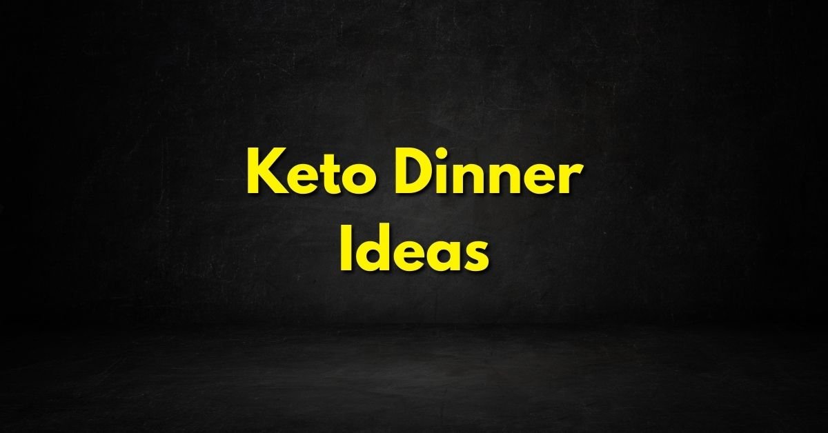 Keto Dinner Ideas