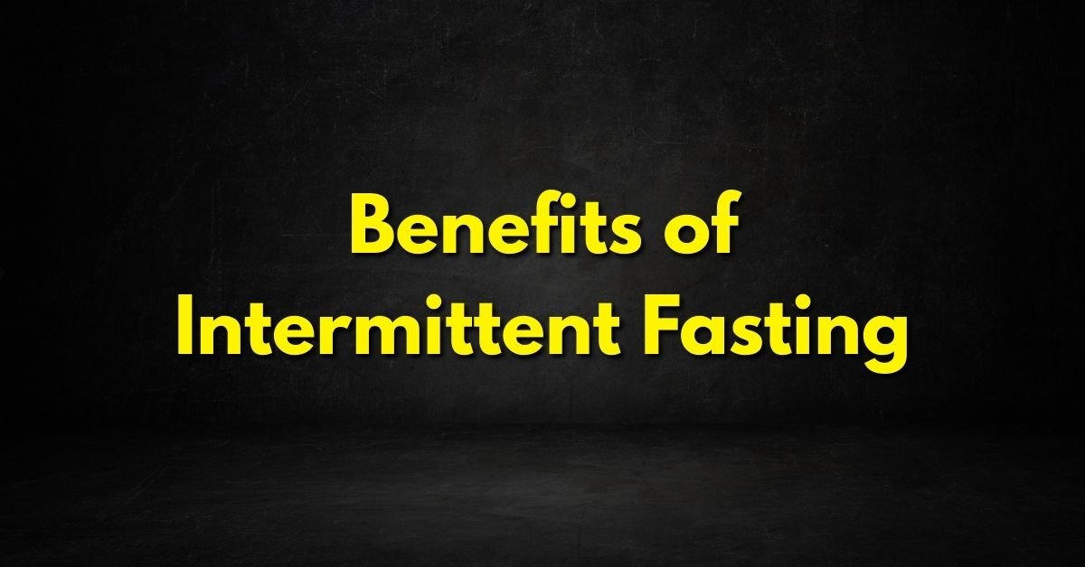 Benefits of Intermittent Fasting