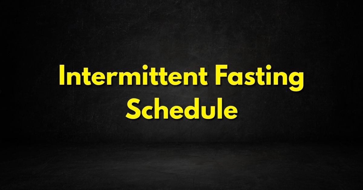 Intermittent Fasting Schedule