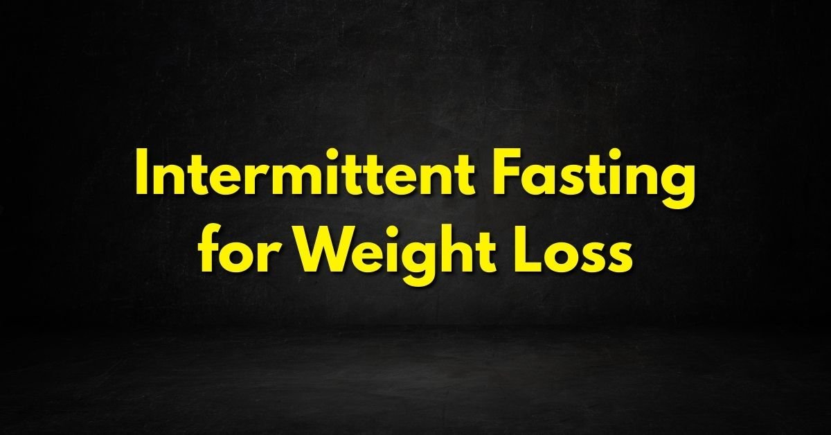 Intermittent Fasting for Weight Loss
