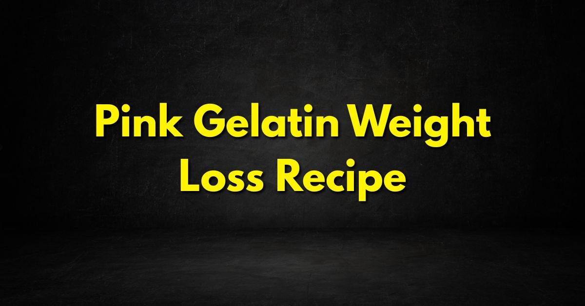 Pink Gelatin Weight Loss