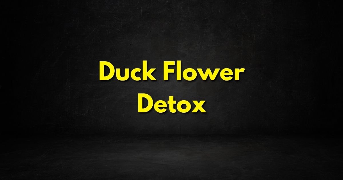 Duck Flower Detox