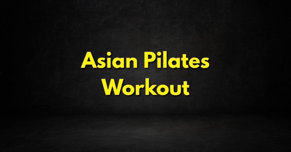 Asian Pilates Workout