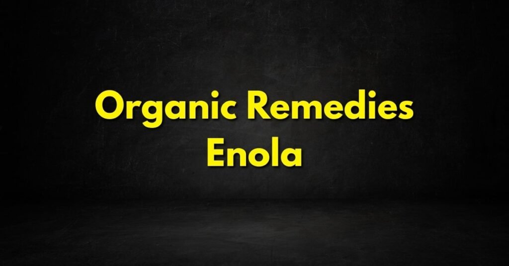 Organic Remedies Enola