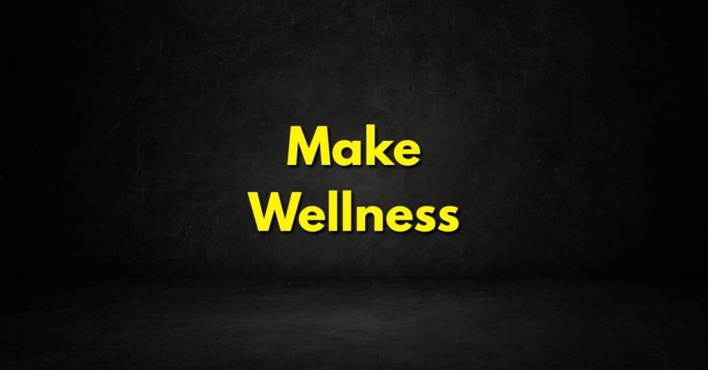 Make Wellness