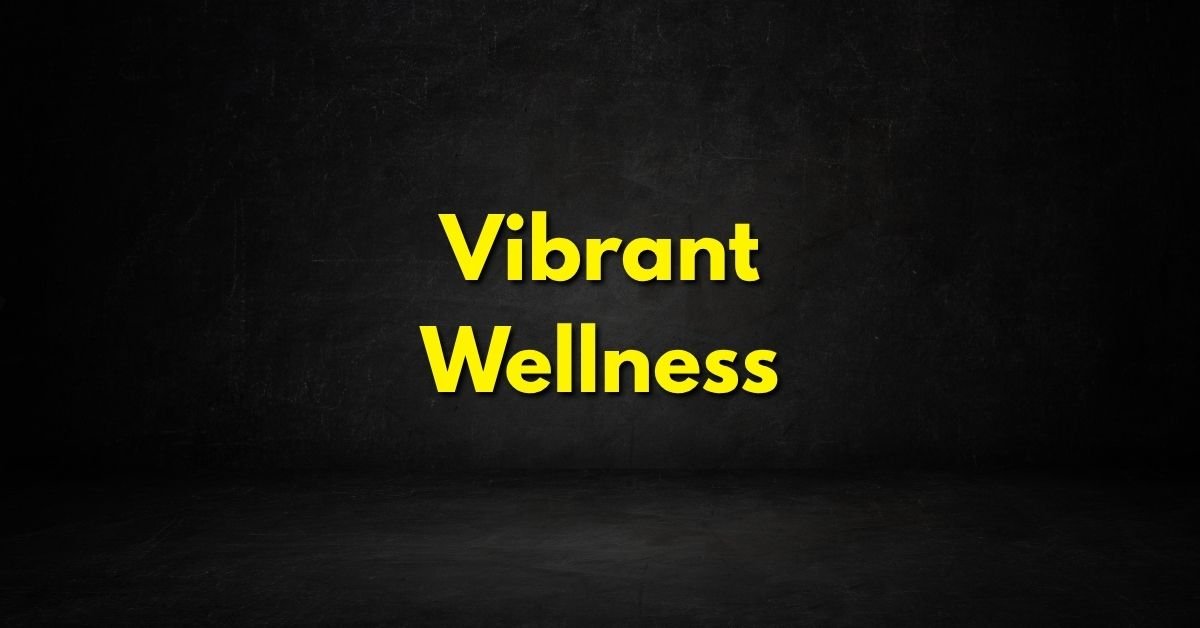 Vibrant Wellness