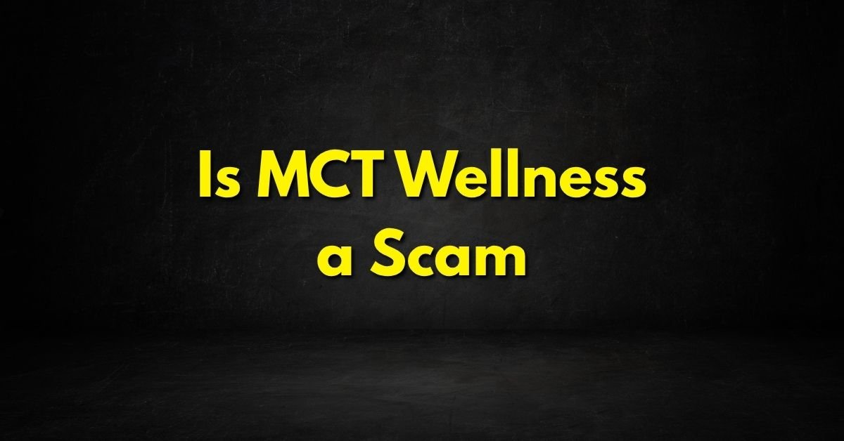 MCT Wellness a Scam