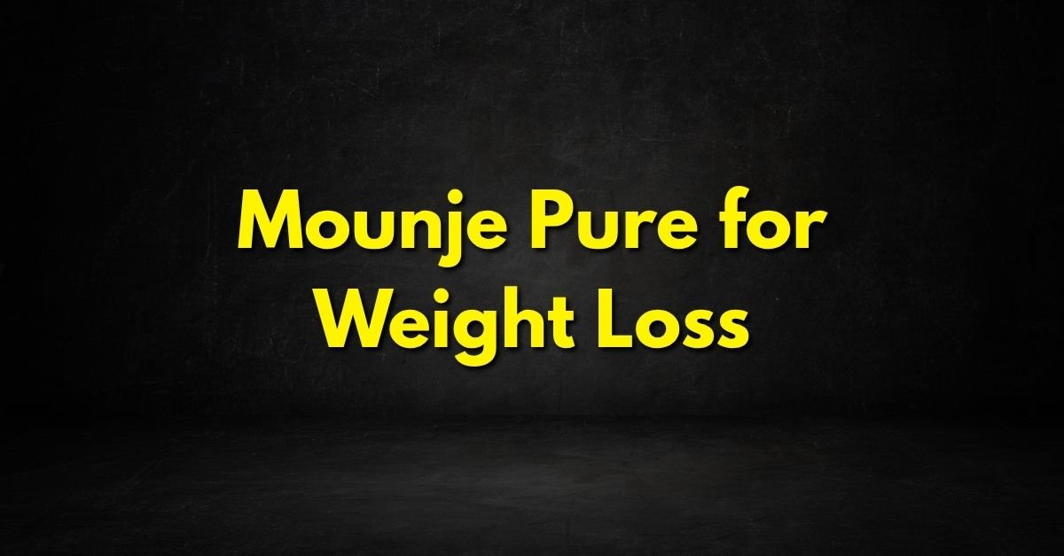 Mounje Pure for Weight Loss