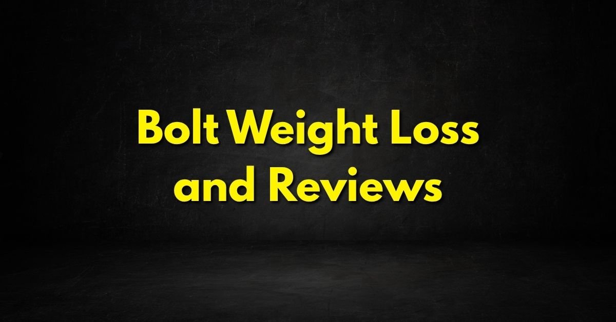 Bolt Weight Loss and Reviews