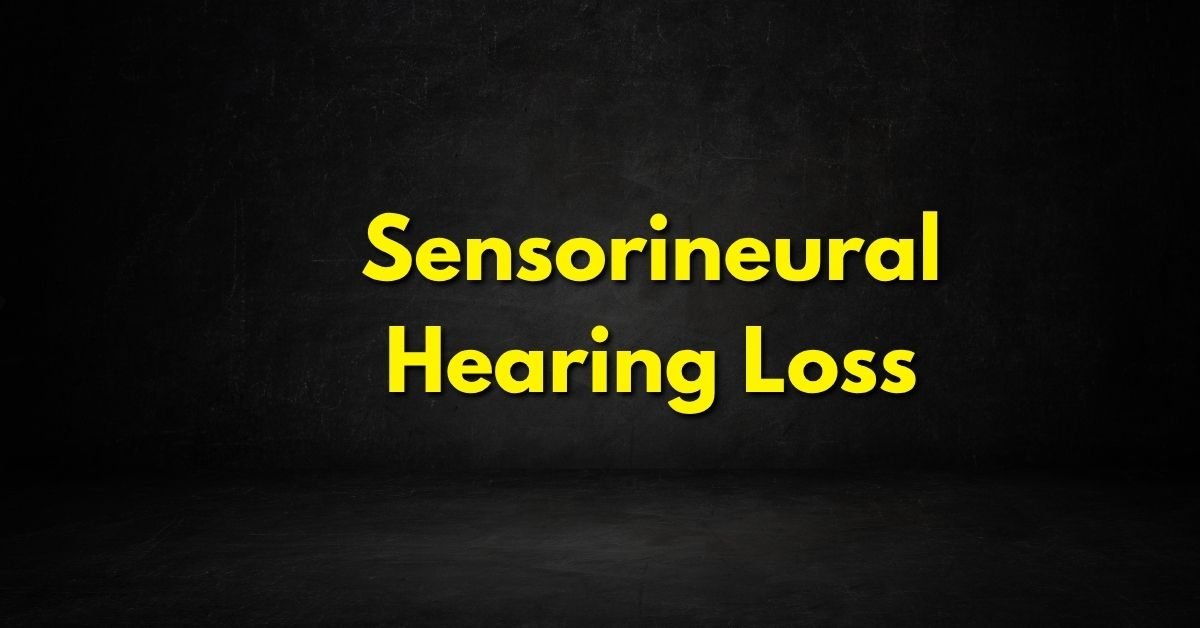 Sensorineural Hearing Loss