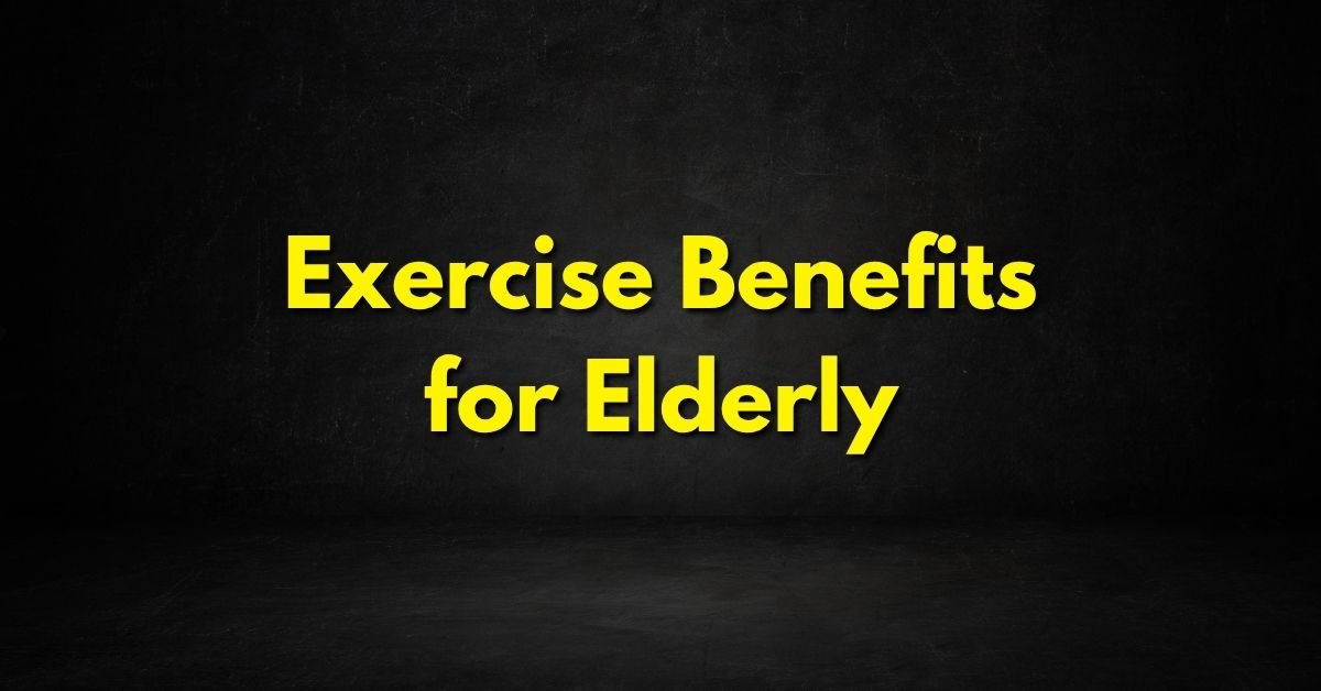Exercise Benefits for Elderly