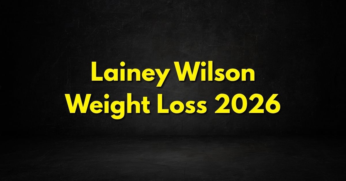 Lainey Wilson Weight Loss 2026