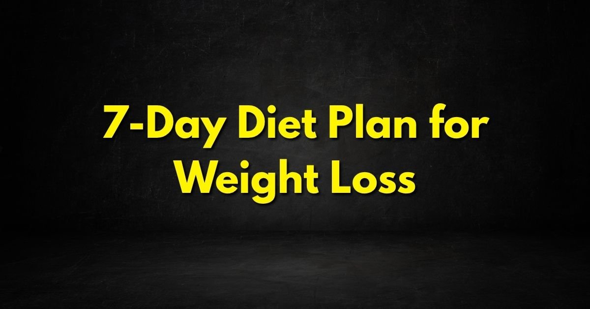 7-Day Diet Plan for Weight Loss