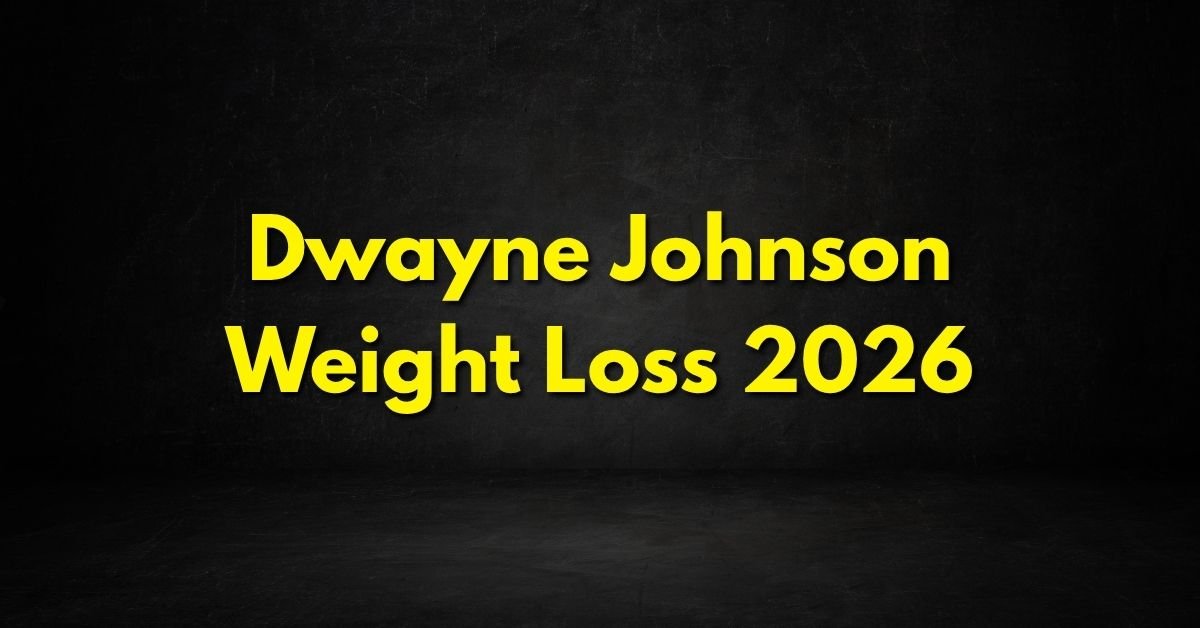 Dwayne Johnson Weight Loss 2026