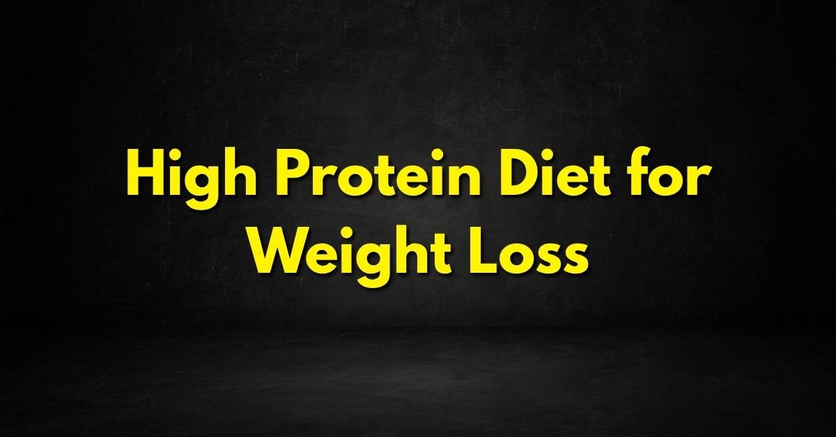 High Protein Diet for Weight Loss