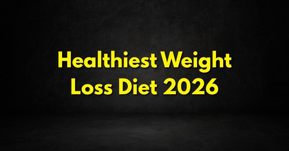 Healthiest Weight Loss Diet 2026