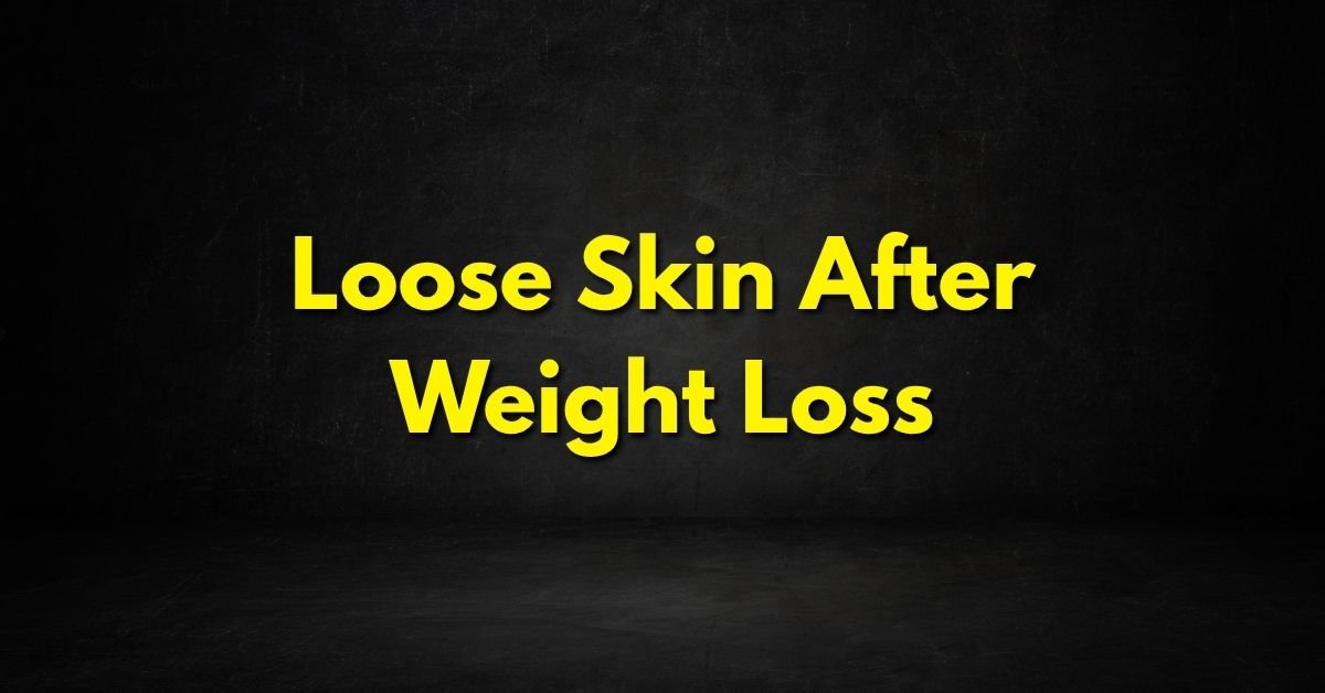 Loose Skin After Weight Loss